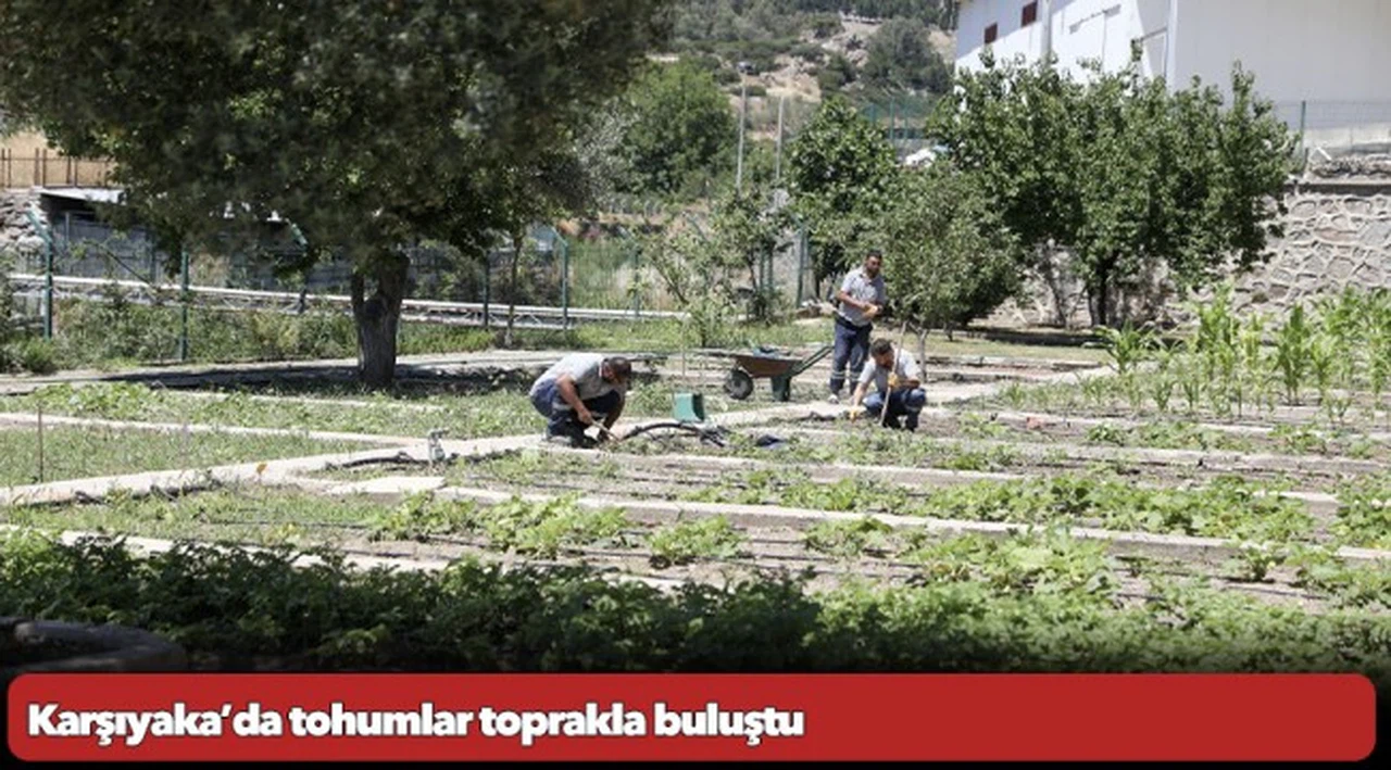Karşıyaka’da tohumlar toprakla buluştu