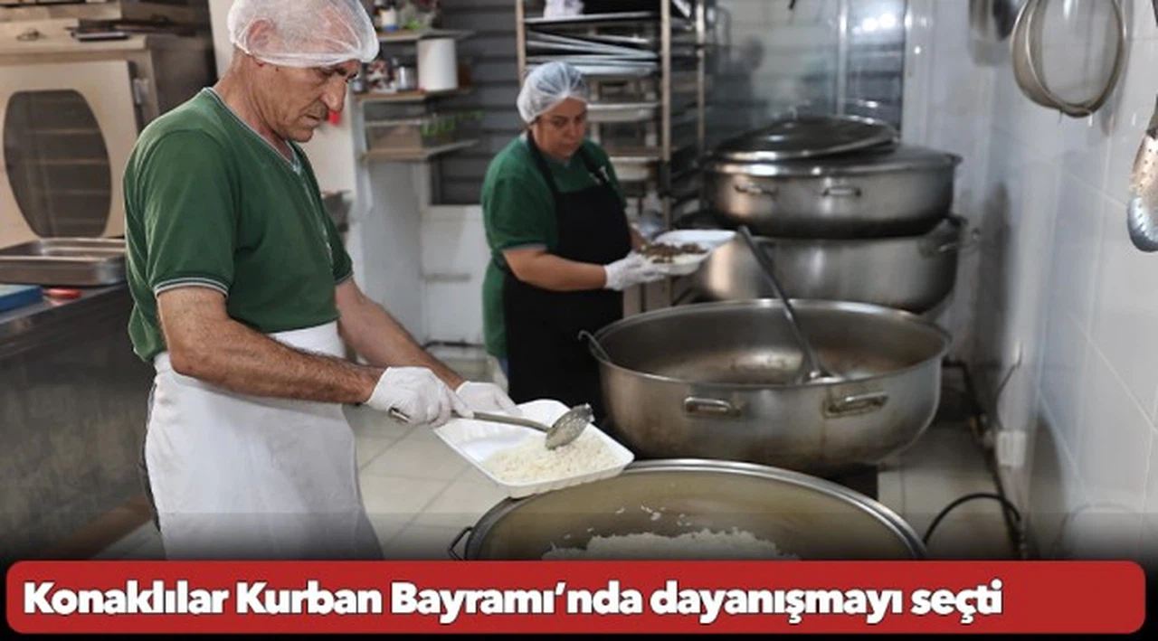 Konaklılar Kurban Bayramı’nda dayanışmayı seçti