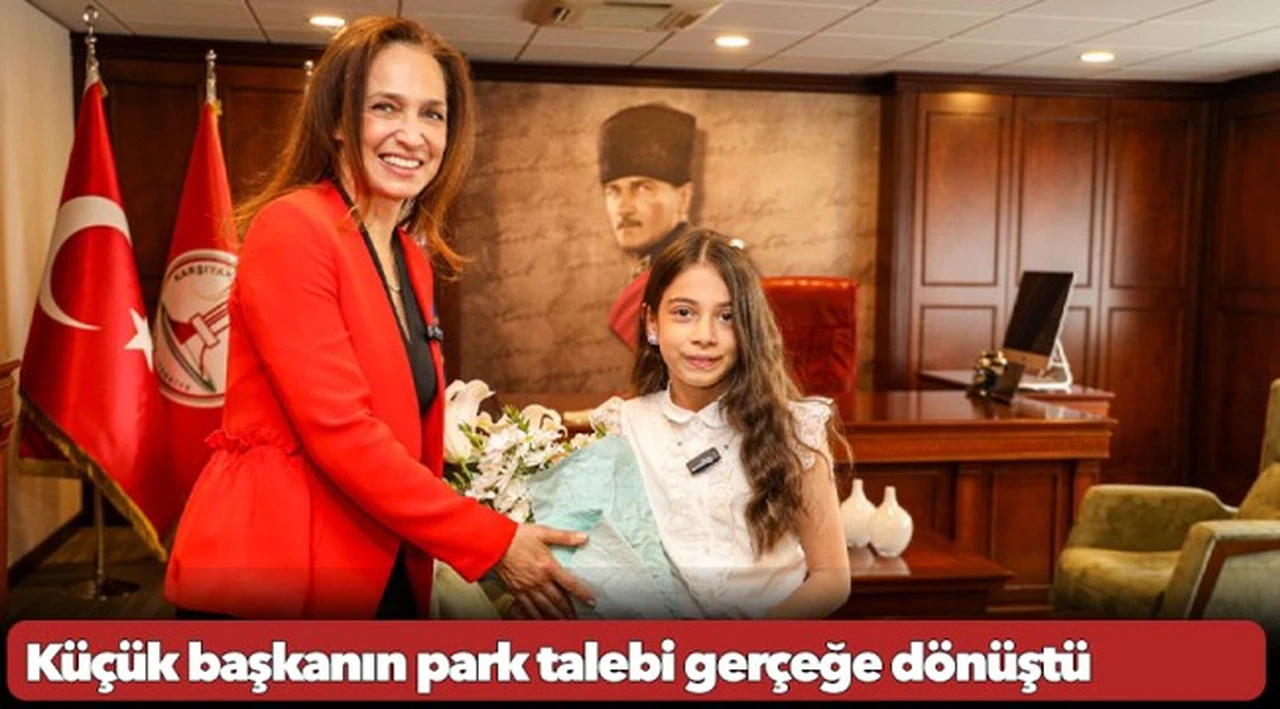 Küçük başkanın park talebi gerçeğe dönüştü