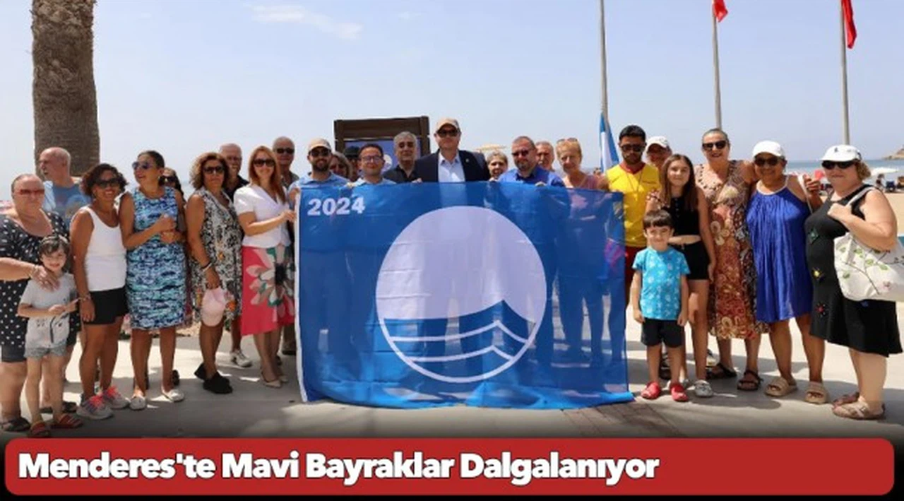 Menderes'te Mavi Bayraklar Dalgalanıyor