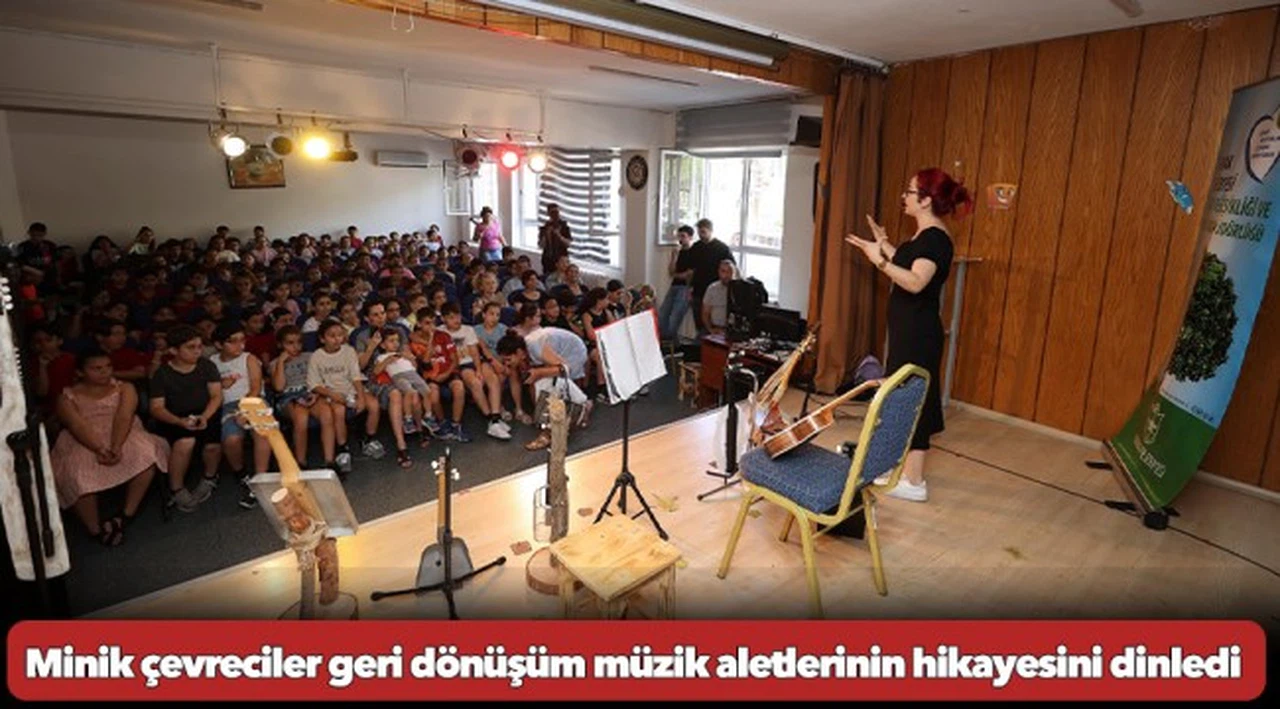 Minik çevreciler geri dönüşüm müzik aletlerinin hikayesini dinledi