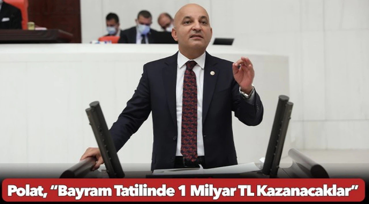 Polat, “Bayram Tatilinde 1 Milyar TL Kazanacaklar”