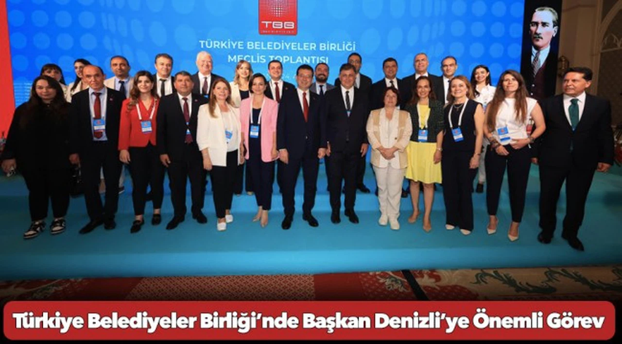 Türkiye Belediyeler Birliği’nde Başkan Denizli’ye Önemli Görev