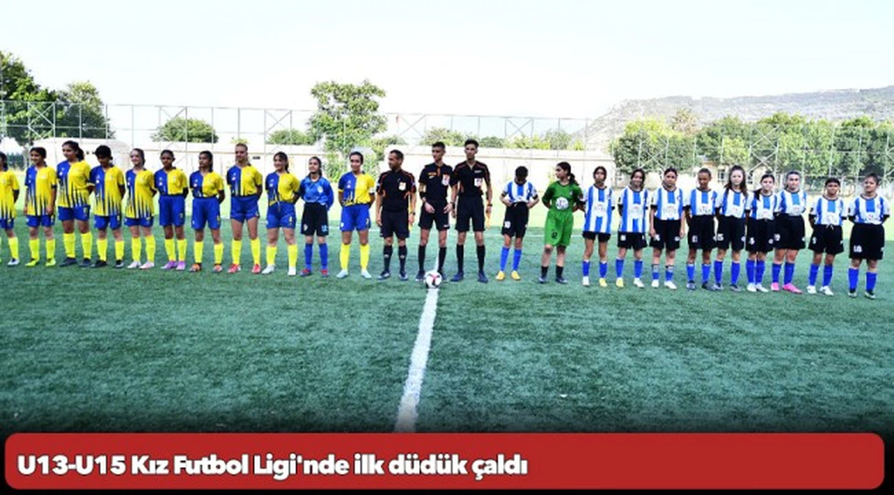 U13-U15 Kız Futbol Ligi'nde ilk düdük çaldı