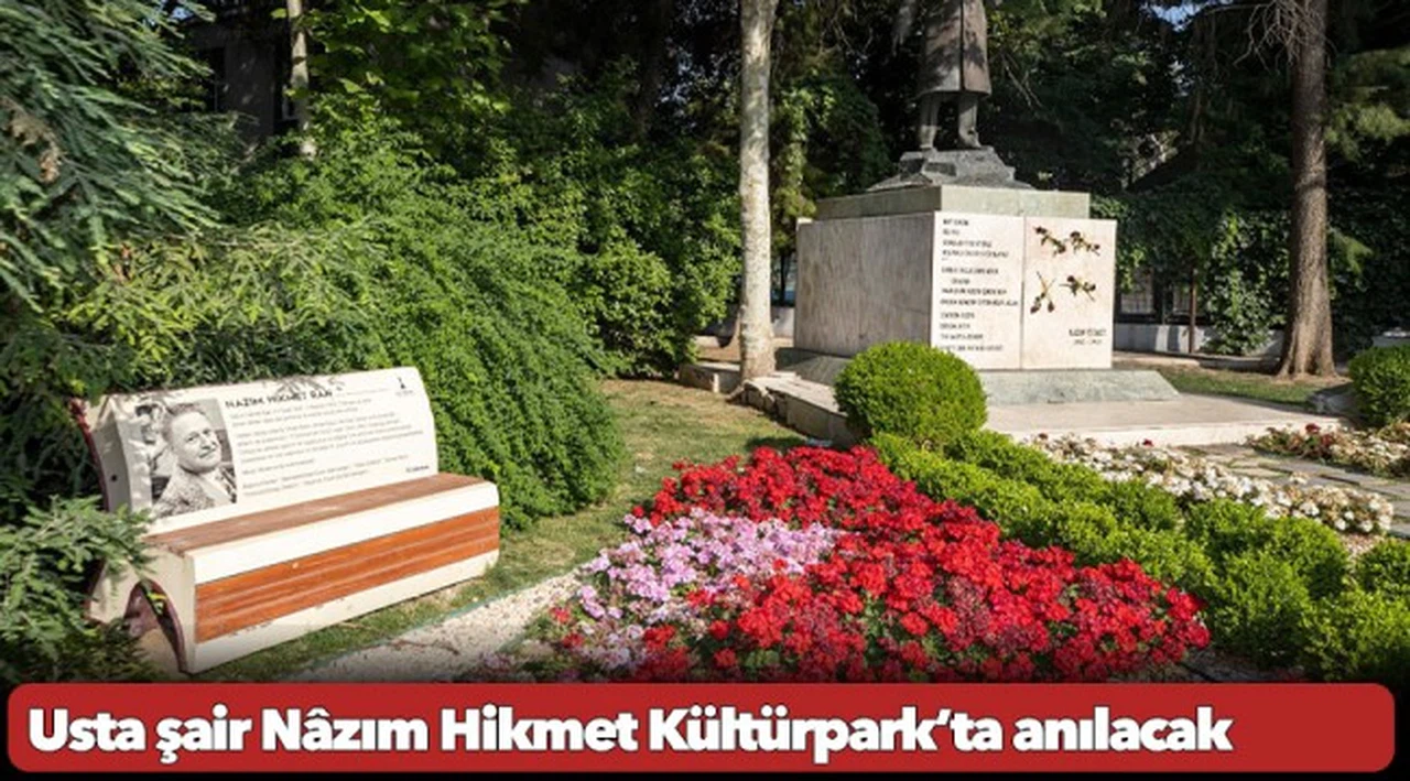 Usta şair Nâzım Hikmet Kültürpark’ta anılacak