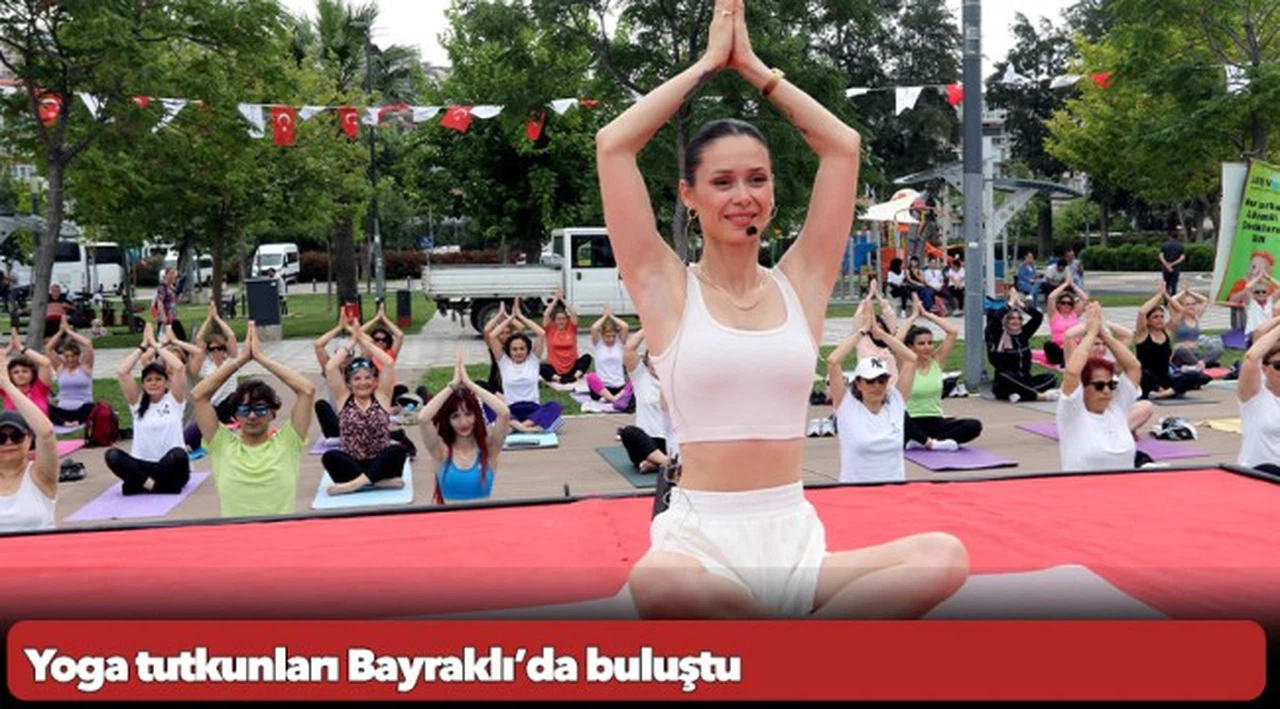 Yoga tutkunları Bayraklı’da buluştu