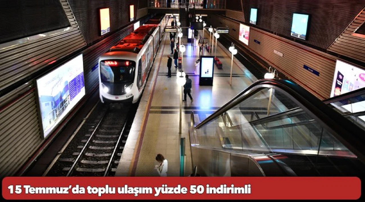 15 Temmuz’da toplu ulaşım yüzde 50 indirimli