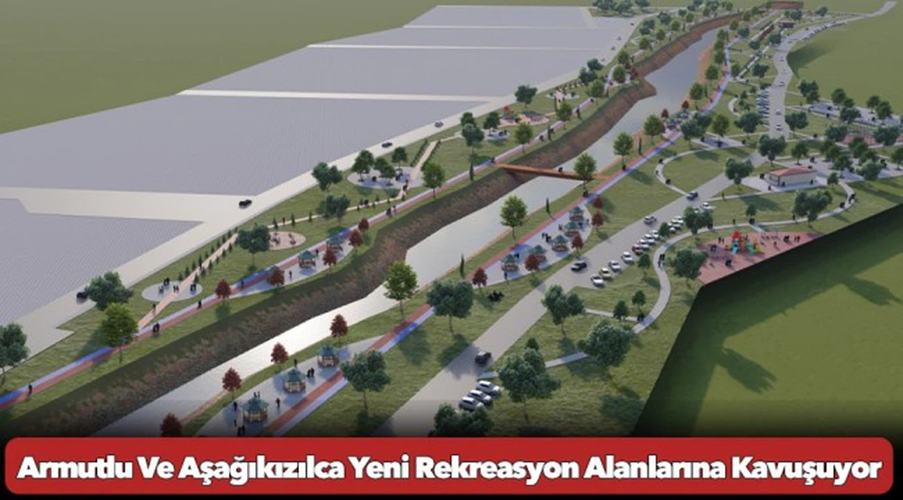 Armutlu Ve Aşağıkızılca Yeni Rekreasyon Alanlarına Kavuşuyor