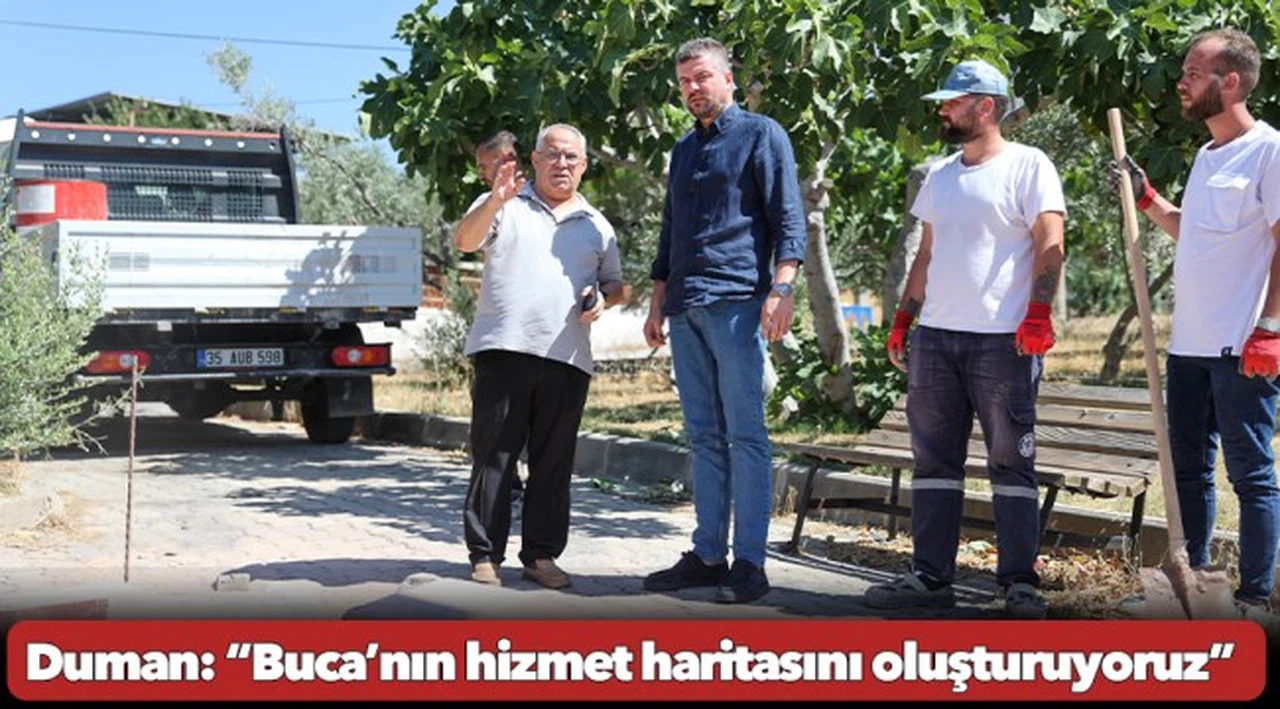 Başkan Görkem Duman: “Buca’nın hizmet haritasını oluşturuyoruz”