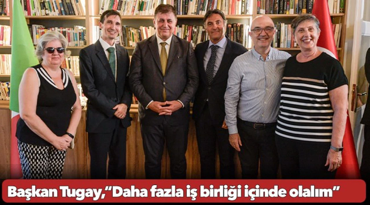 Başkan Tugay’dan İtalya Evi ziyareti “Daha fazla iş birliği içinde olalım”