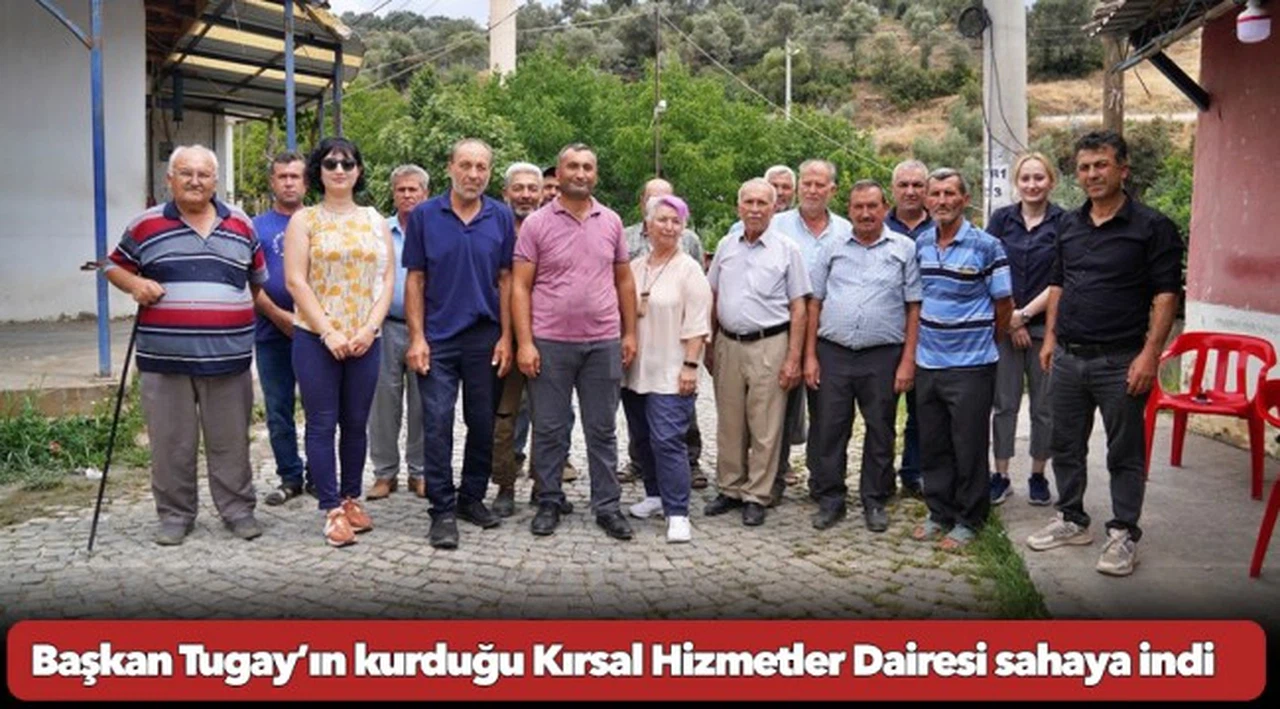 Başkan Tugay’ın kurduğu Kırsal Hizmetler Dairesi sahaya indi