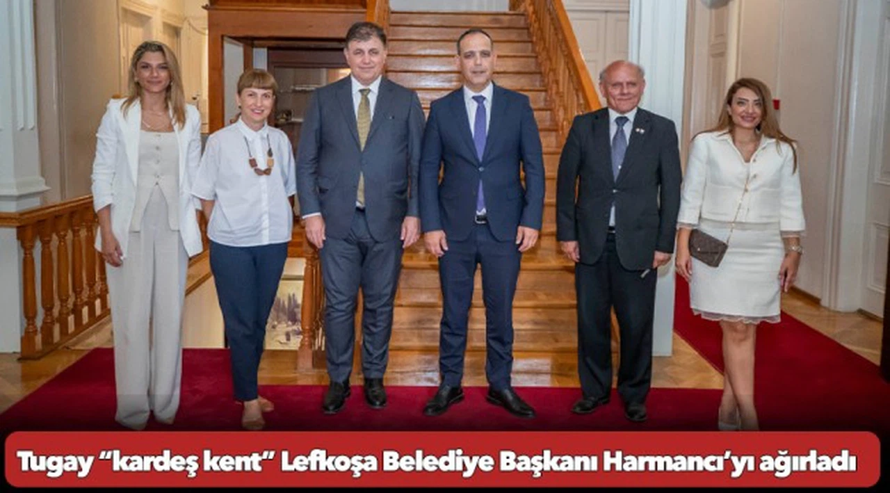 Başkan Tugay “kardeş kent” Lefkoşa Belediye Başkanı Harmancı’yı ağırladı