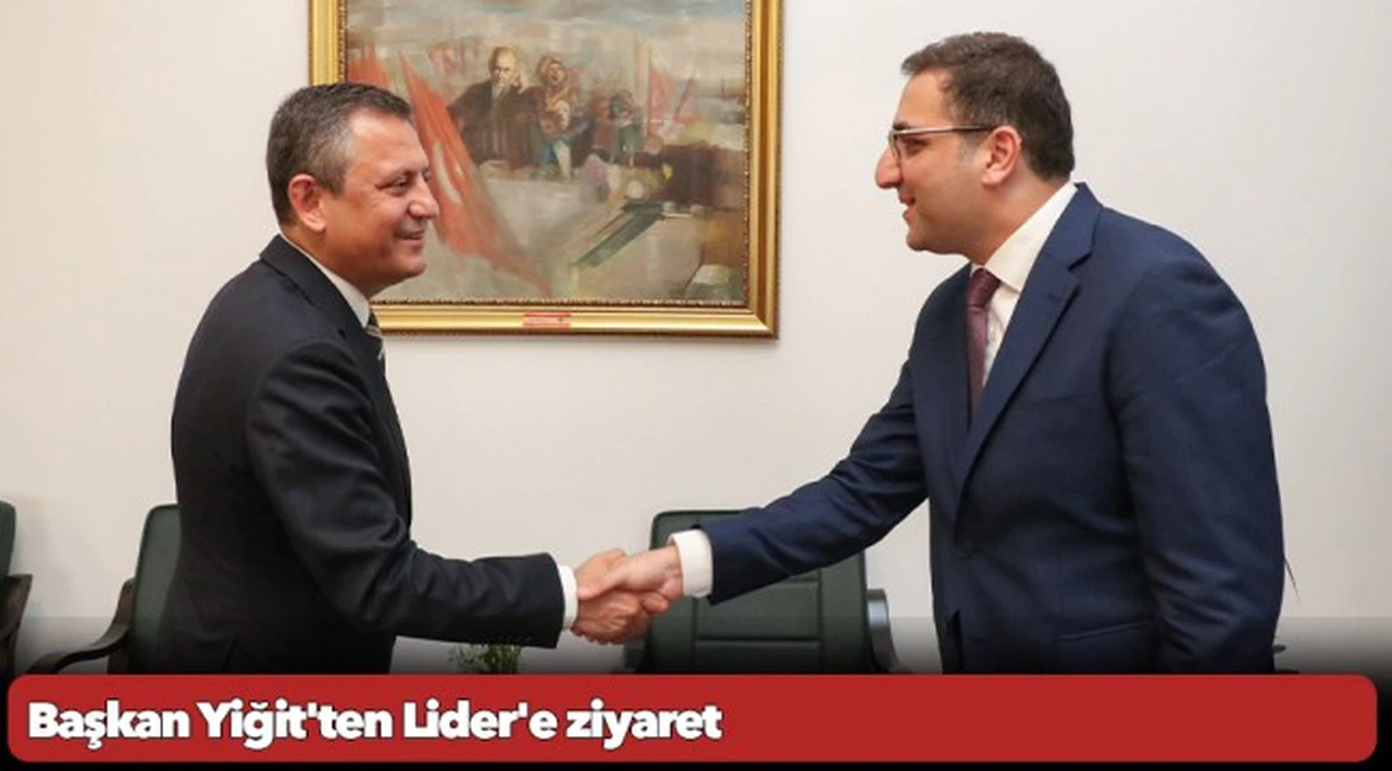 Başkan Yiğit'ten Lider'e ziyaret
