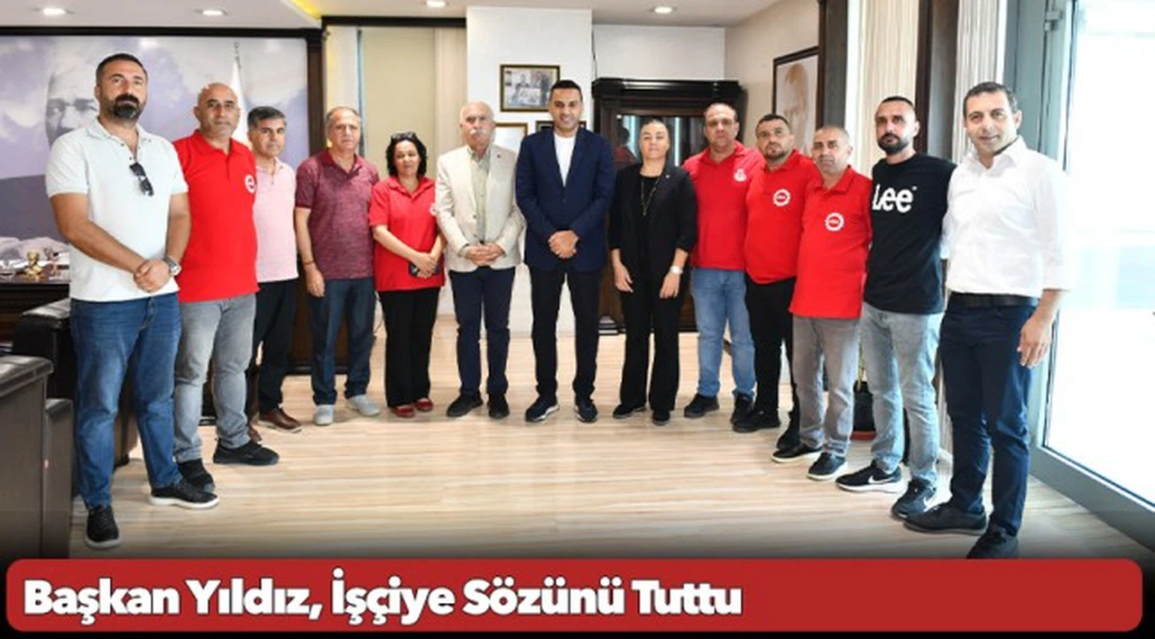 Başkan Yıldız, İşçiye Sözünü Tuttu