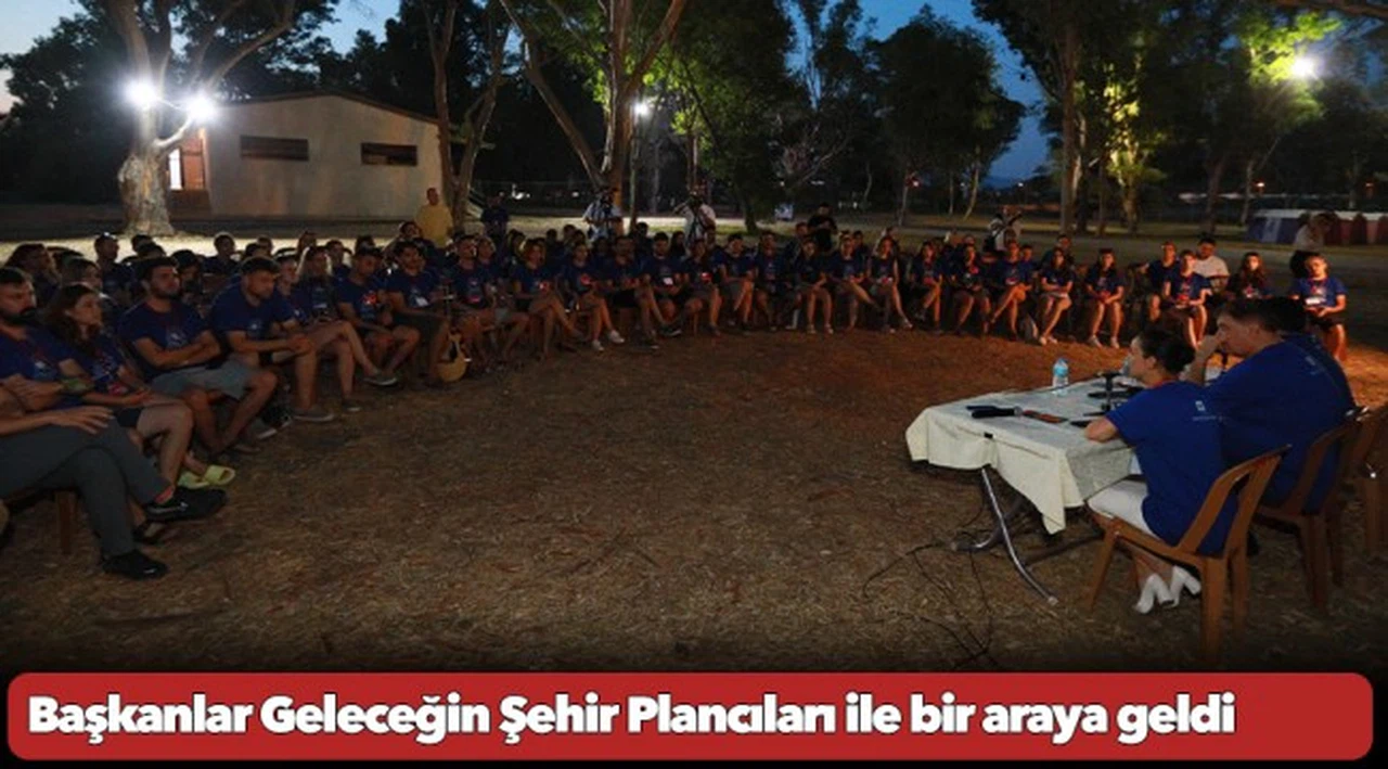 Başkanlar Geleceğin Şehir Plancıları ile bir araya geldi