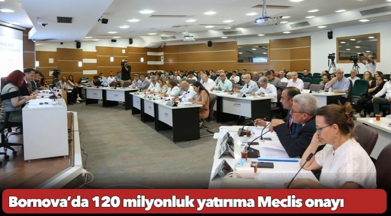 Bornova’da 120 milyonluk yatırıma Meclis onayı