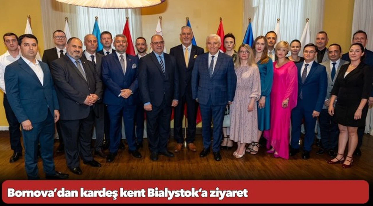 Bornova’dan kardeş kent Bialystok’a ziyaret
