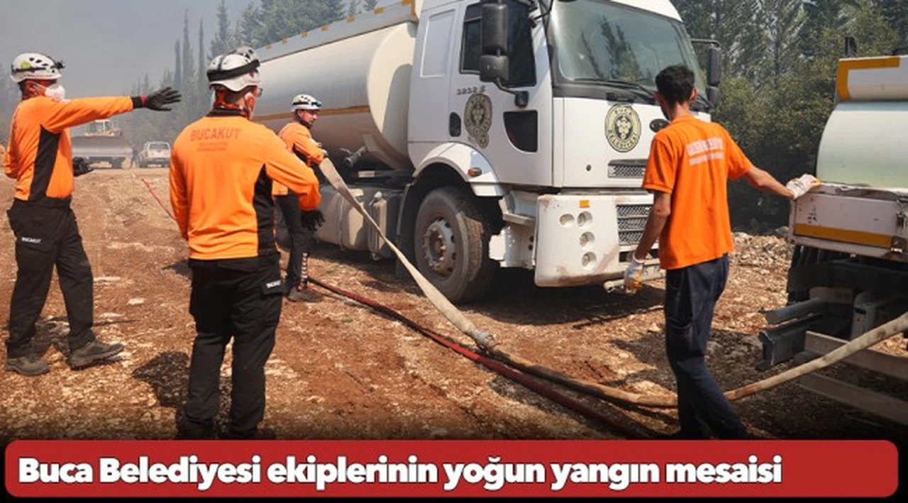 Buca Belediyesi ekiplerinin yoğun yangın mesaisi