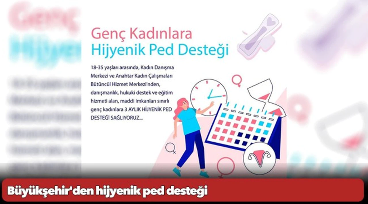 Büyükşehir'den hijyenik ped desteği