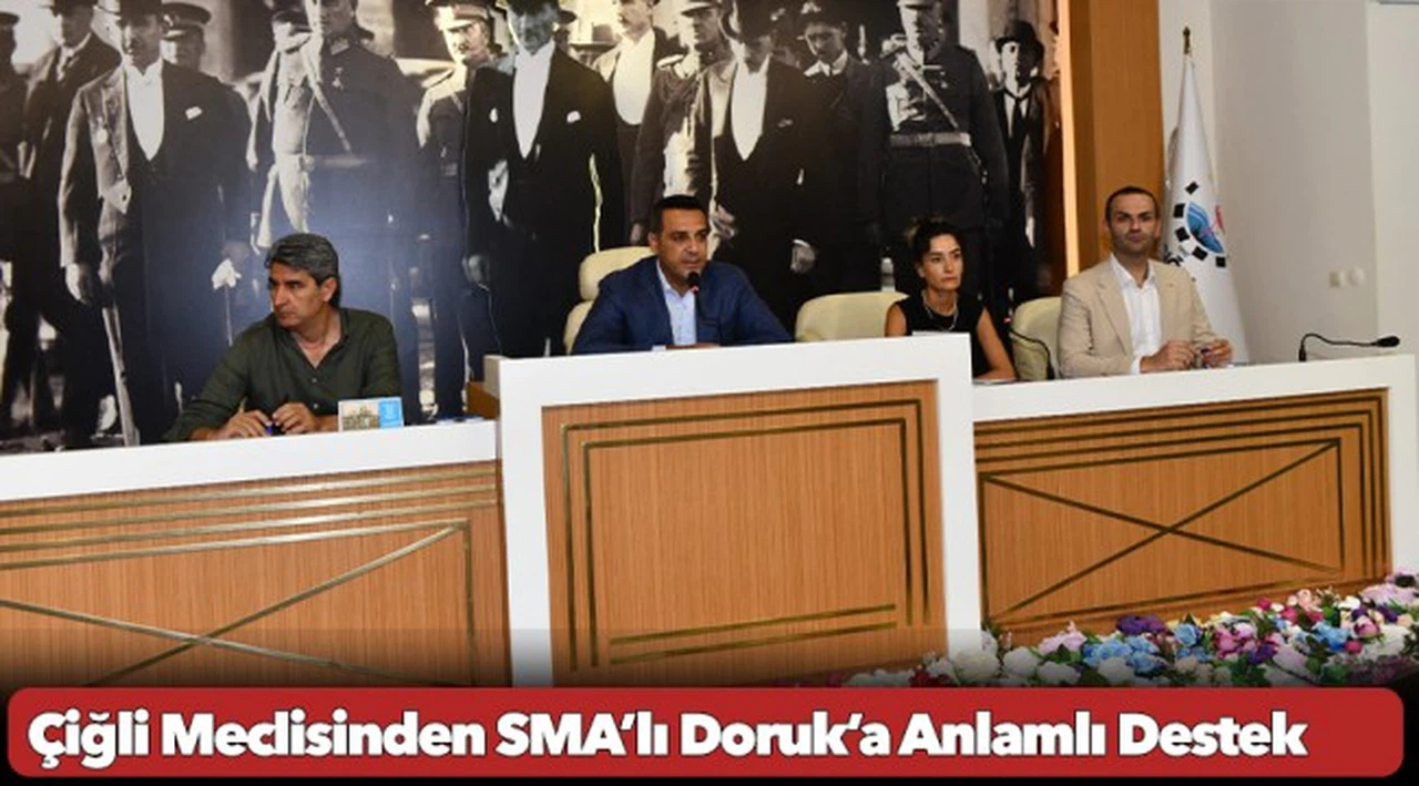 Çiğli Meclisinden SMA’lı Doruk’a Anlamlı Destek