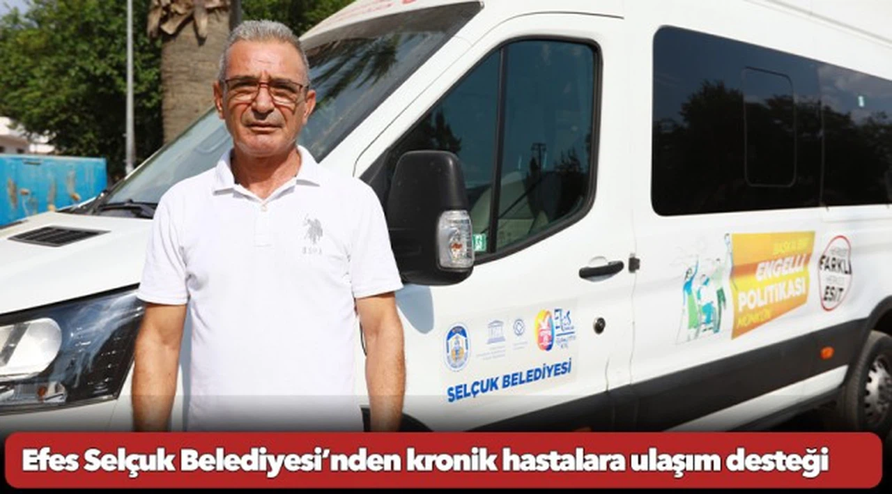 Efes Selçuk Belediyesi’nden kronik hastalara ulaşım desteği