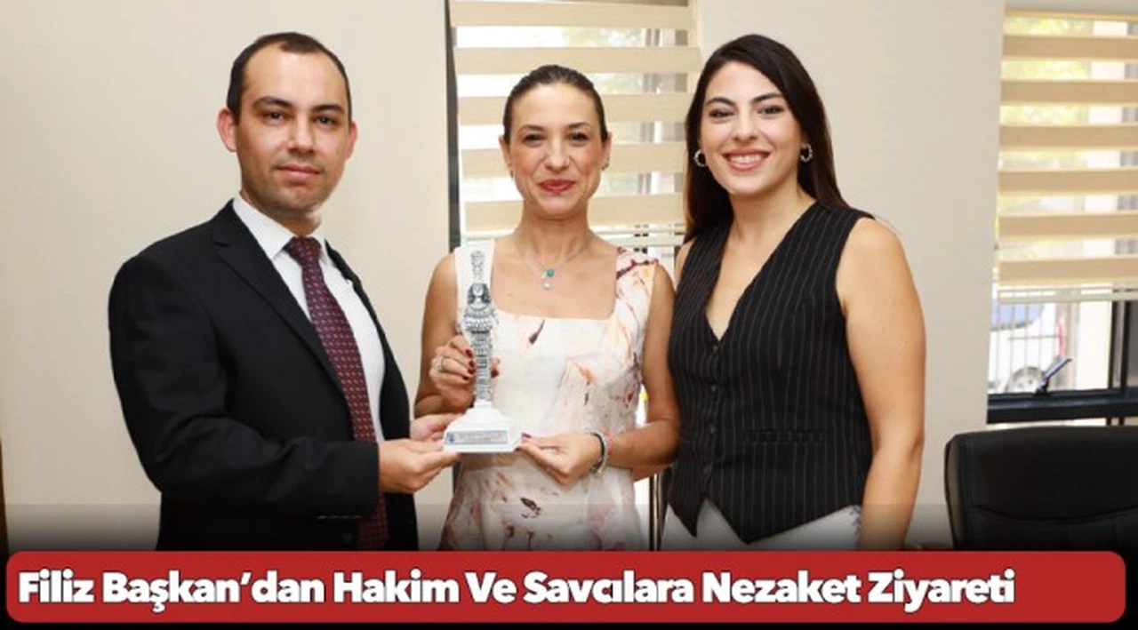 Filiz Başkan’dan Hakim Ve Savcılara Nezaket Ziyareti