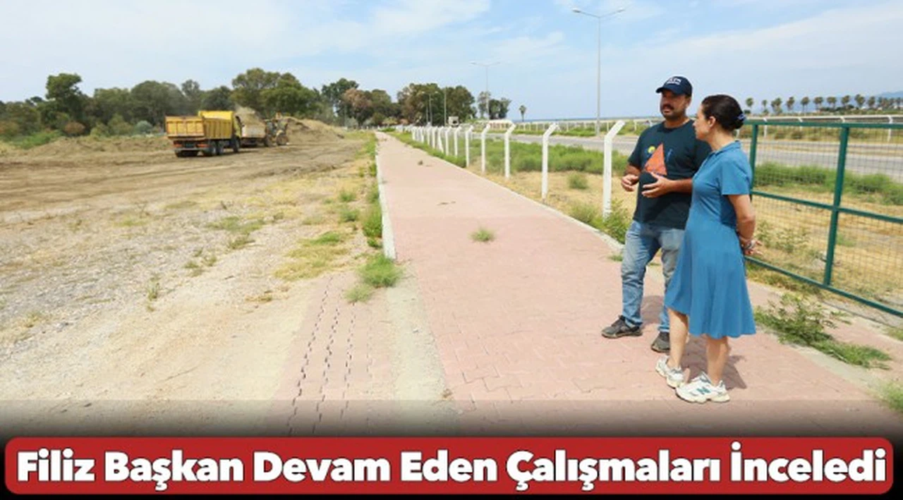 Filiz Başkan Devam Eden Çalışmaları İnceledi Pamucak’a Daha Çok Ağaç, Üreticilere Yol