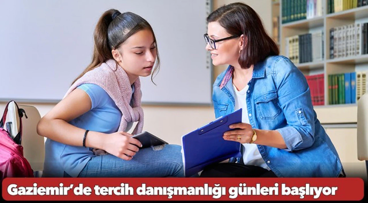 Gaziemir’de tercih danışmanlığı günleri başlıyor