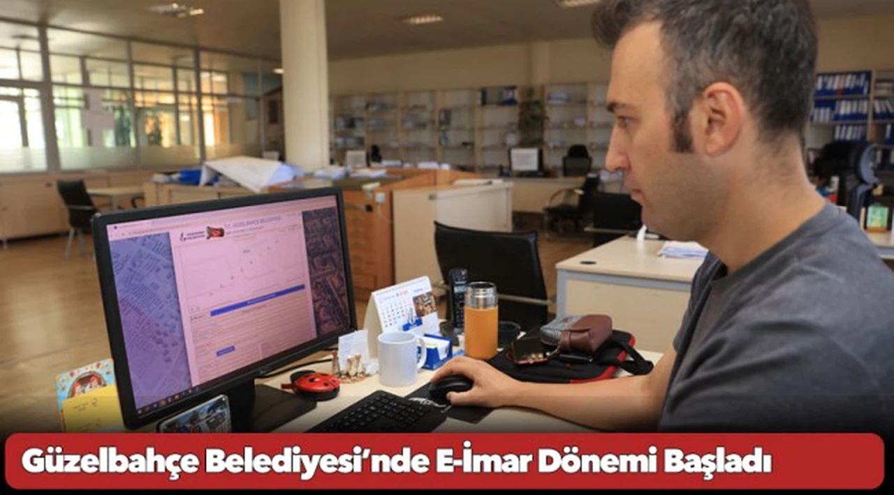 Güzelbahçe Belediyesi’nde E-İmar Dönemi Başladı