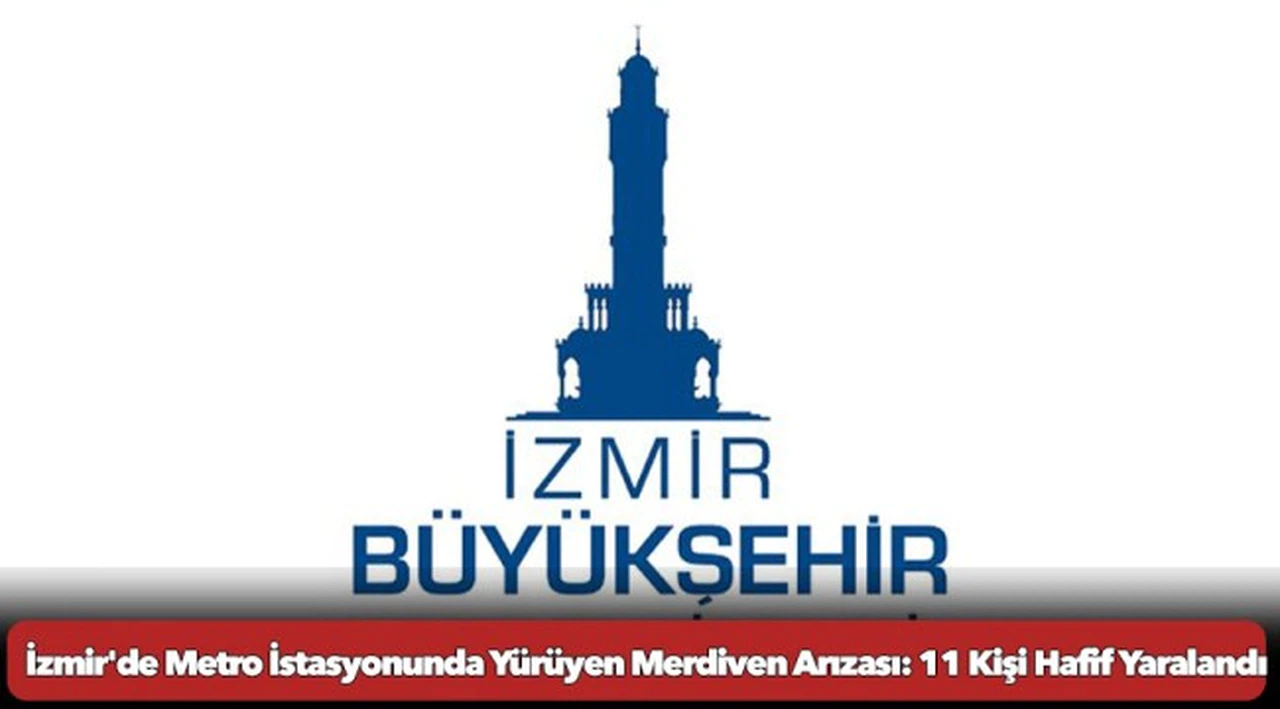 İzmir'de Metro İstasyonunda Yürüyen Merdiven Arızası: 11 Kişi Hafif Yaralandı