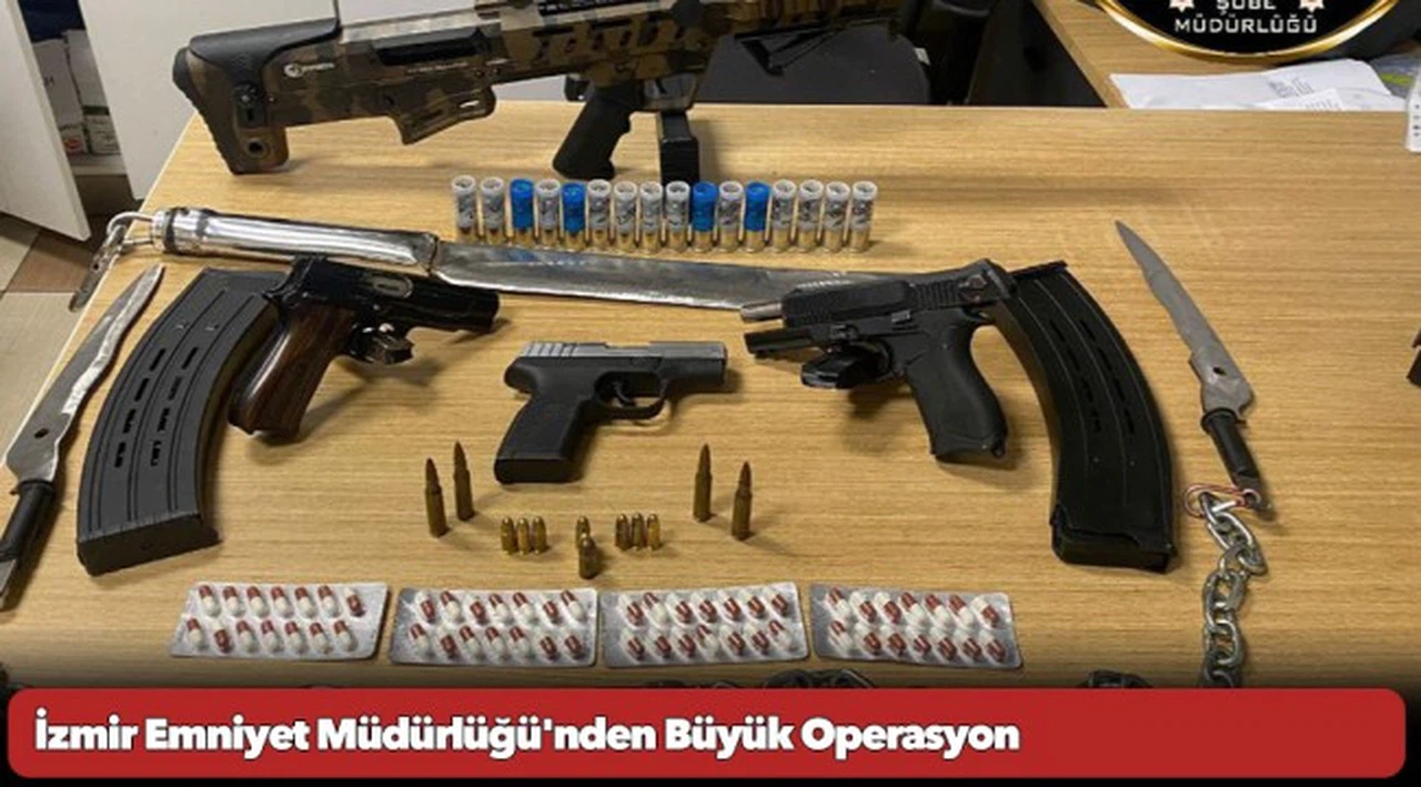 İzmir Emniyet Müdürlüğü'nden Büyük Operasyon: Silahlar ve Uyuşturucular Ele Geçirildi