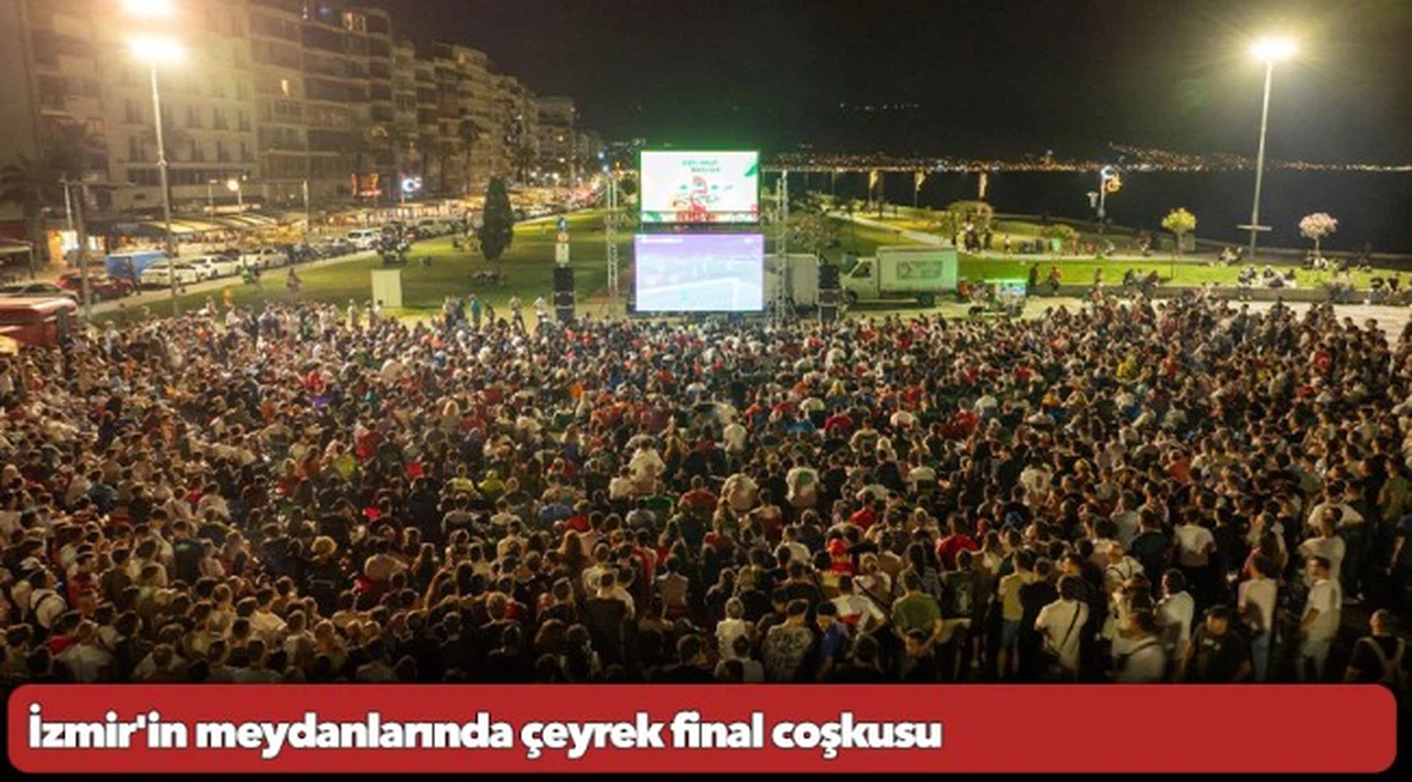 İzmir'in meydanlarında çeyrek final coşkusu