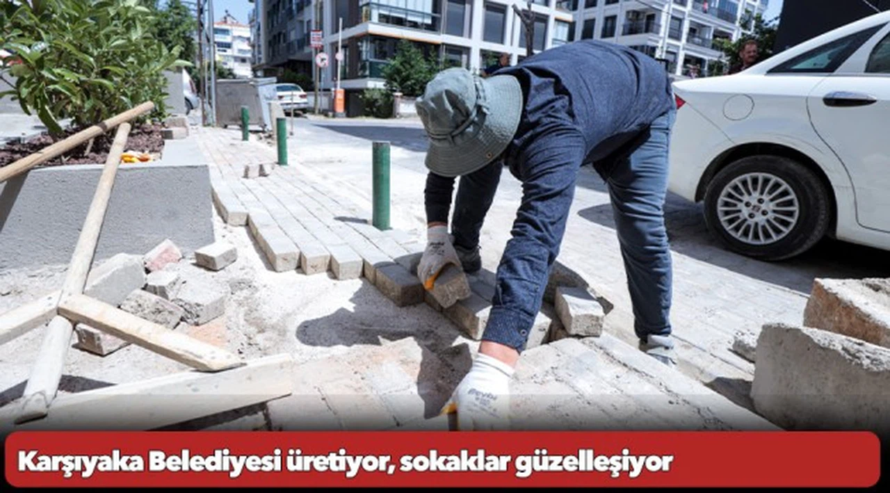 Karşıyaka Belediyesi üretiyor, sokaklar güzelleşiyor