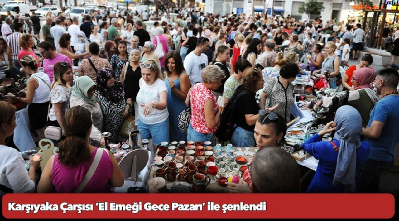 Karşıyaka Çarşısı ‘El Emeği Gece Pazarı’ ile şenlendi