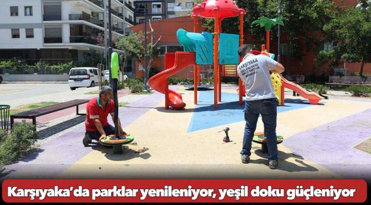 Karşıyaka’da parklar yenileniyor, yeşil doku güçleniyor