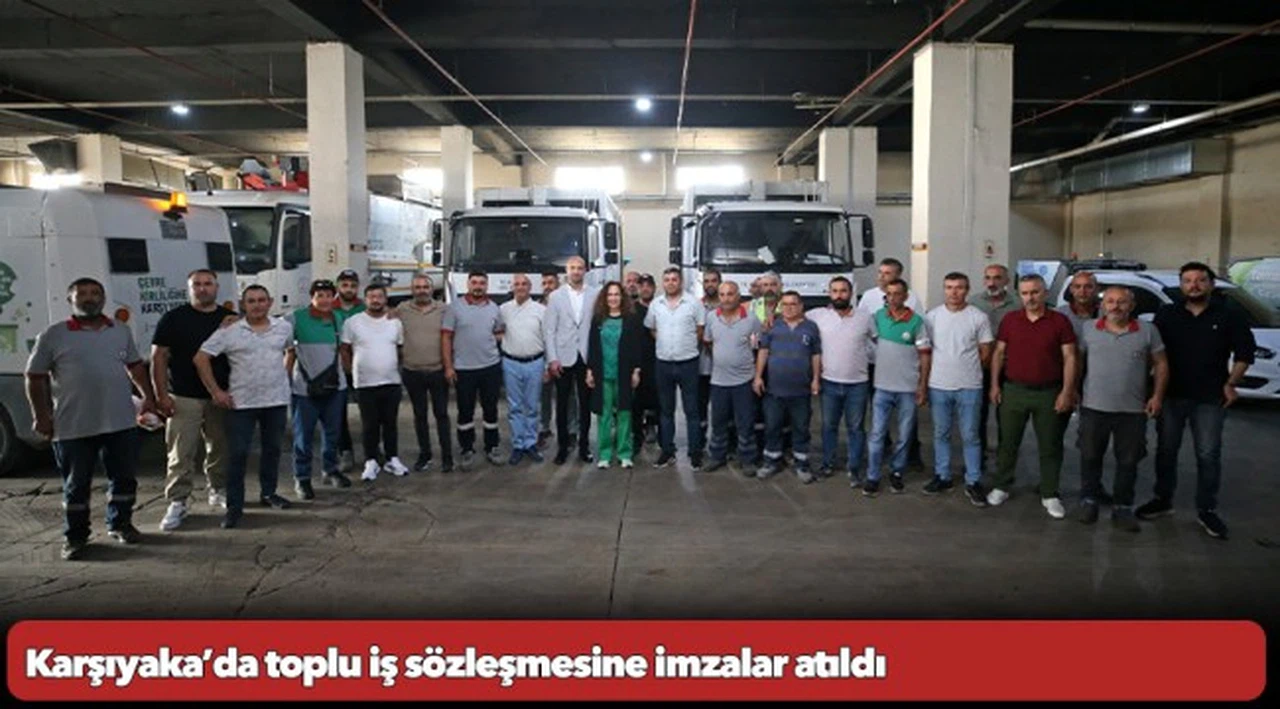 Karşıyaka’da toplu iş sözleşmesine imzalar atıldı