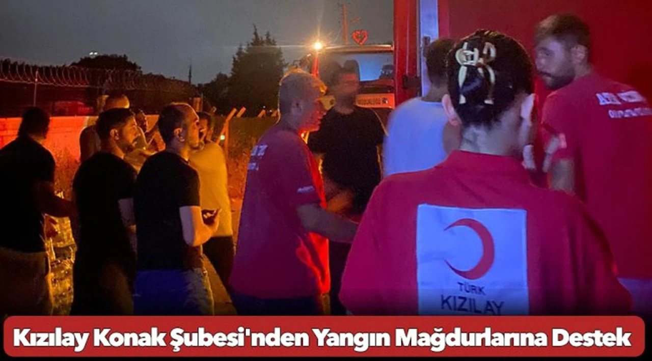 Kızılay Konak Şubesi'nden Yangın Mağdurlarına Destek