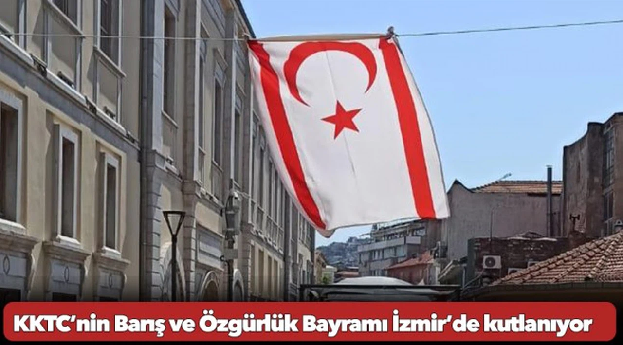 KKTC’nin Barış ve Özgürlük Bayramı İzmir’de kutlanıyor