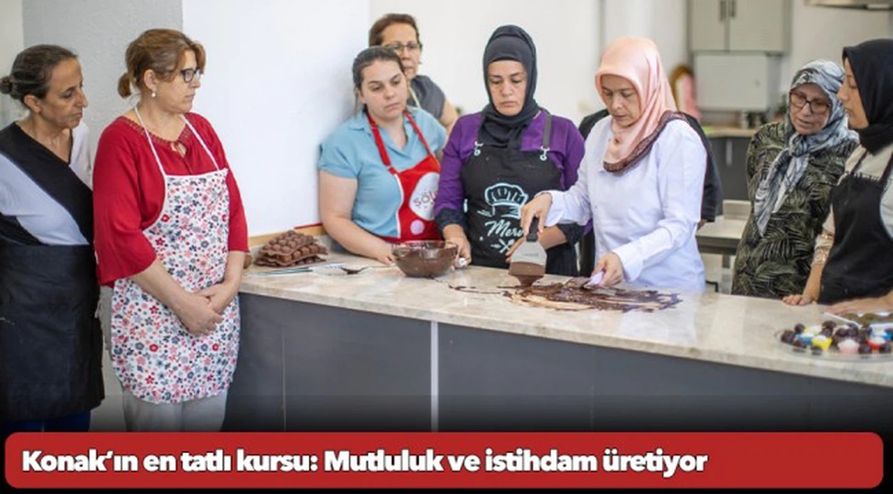 Konak’ın en tatlı kursu: Mutluluk ve istihdam üretiyor