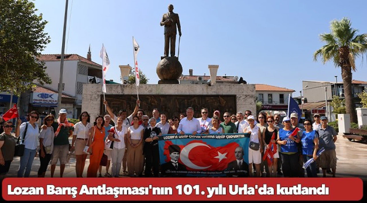 Lozan Barış Antlaşması'nın 101. yılı Urla'da kutlandı