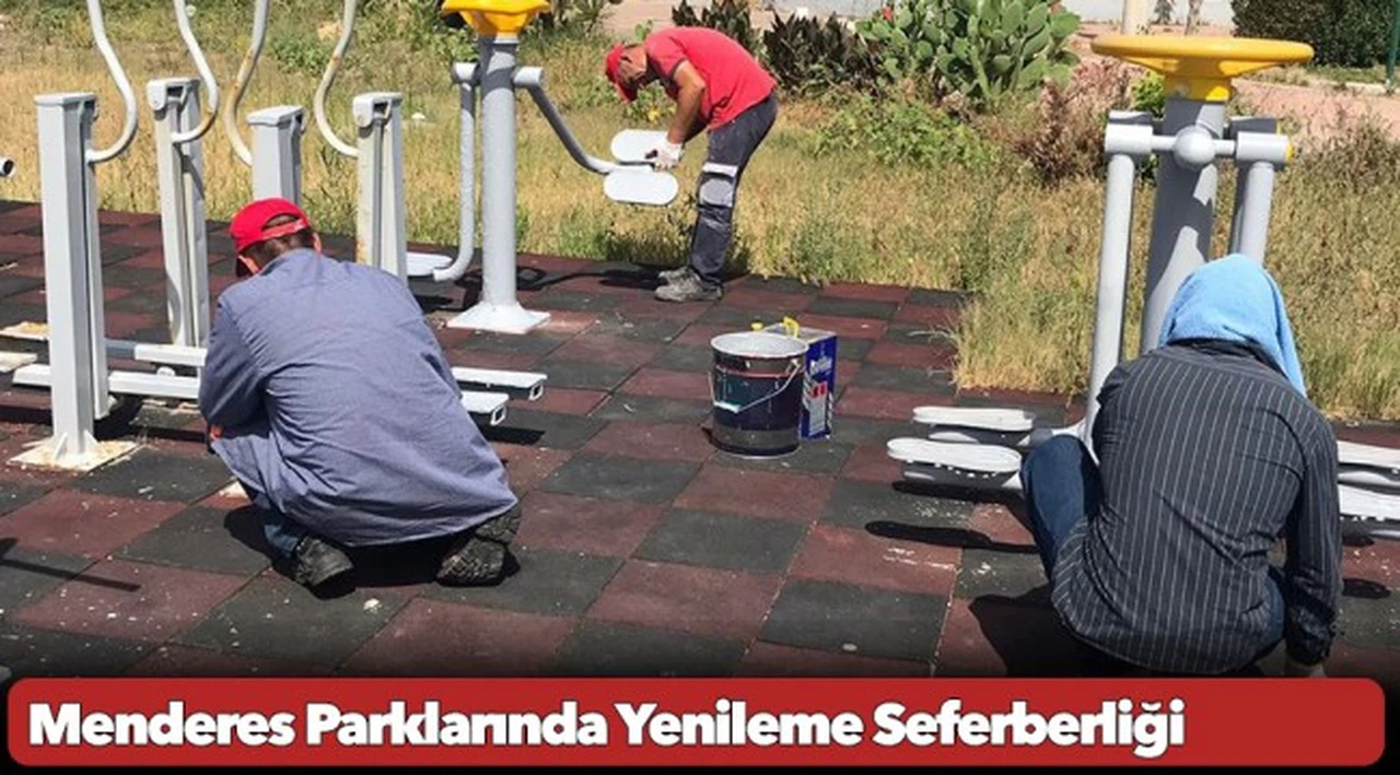 Menderes Parklarında Yenileme Seferberliği