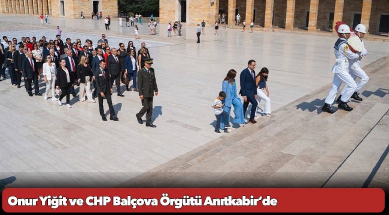 Onur Yiğit ve CHP Balçova Örgütü Anıtkabir’de