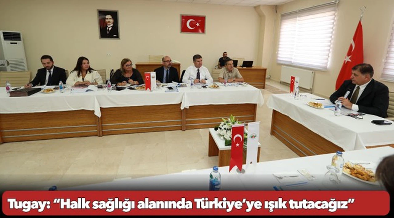 Tugay: “Halk sağlığı alanında Türkiye’ye ışık tutacağız”