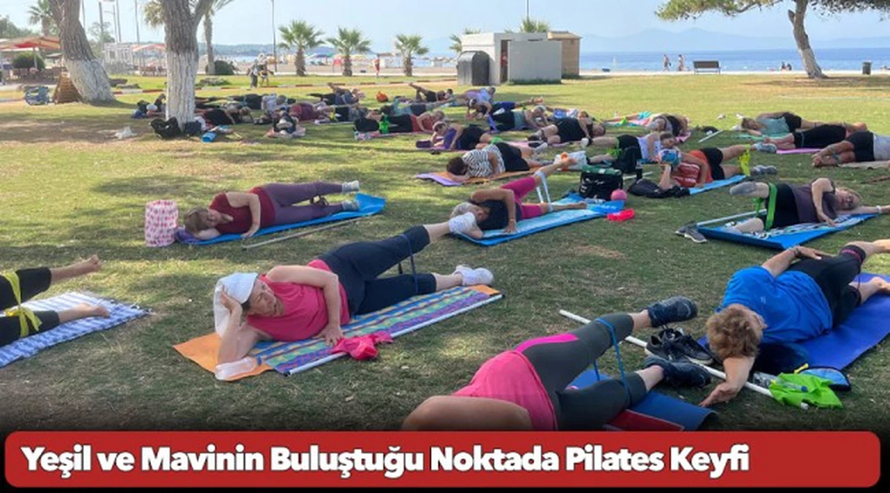 Yeşil ve Mavinin Buluştuğu Noktada Pilates Keyfi