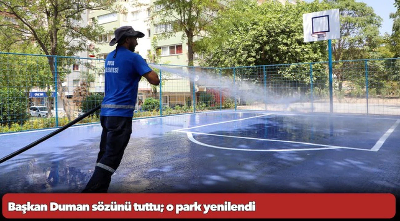 Başkan Duman sözünü tuttu; o park yenilendi