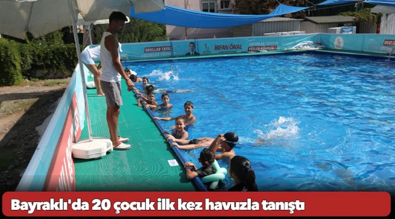Bayraklı'da 20 çocuk ilk kez havuzla tanıştı