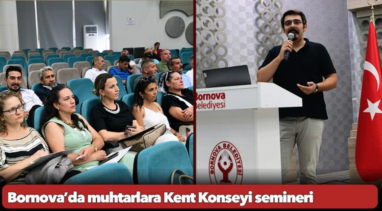Bornova’da muhtarlara Kent Konseyi semineri