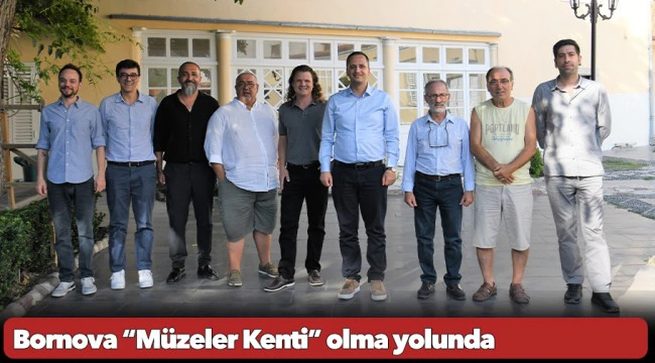 Bornova “Müzeler Kenti” olma yolunda