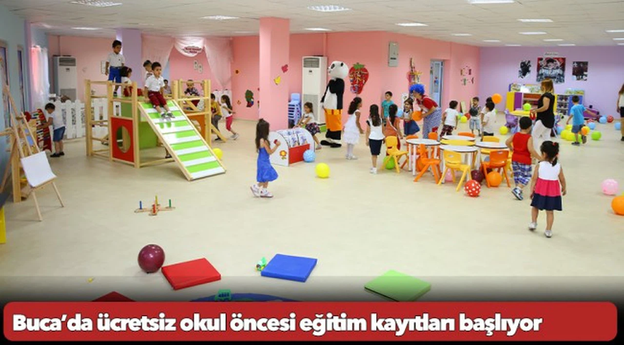 Buca’da ücretsiz okul öncesi eğitim kayıtları başlıyor