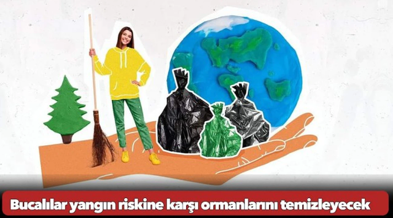 Bucalılar yangın riskine karşı ormanlarını temizleyecek